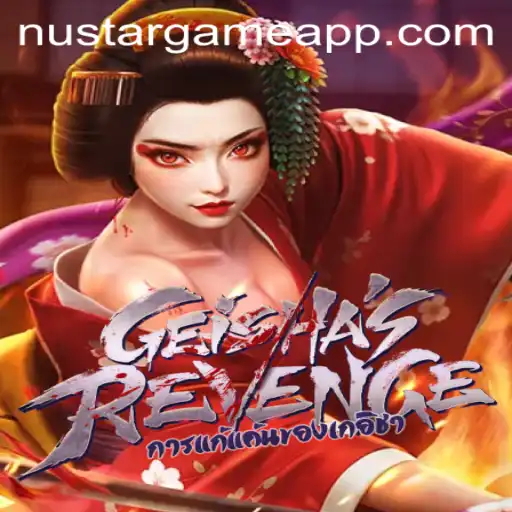 Dive into GeishasRevenge: A Thrilling Journey with NUSTARGAME
